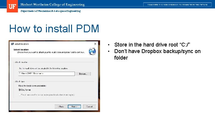 Department of Mechanical & Aerospace Engineering How to install PDM • Store in the