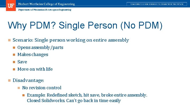 Department of Mechanical & Aerospace Engineering Why PDM? Single Person (No PDM) n n