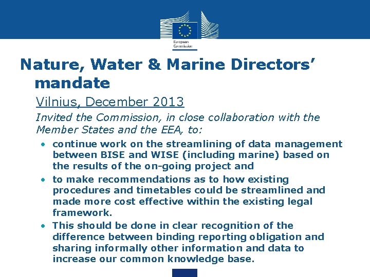 Nature, Water & Marine Directors’ mandate • Vilnius, December 2013 • Invited the Commission,