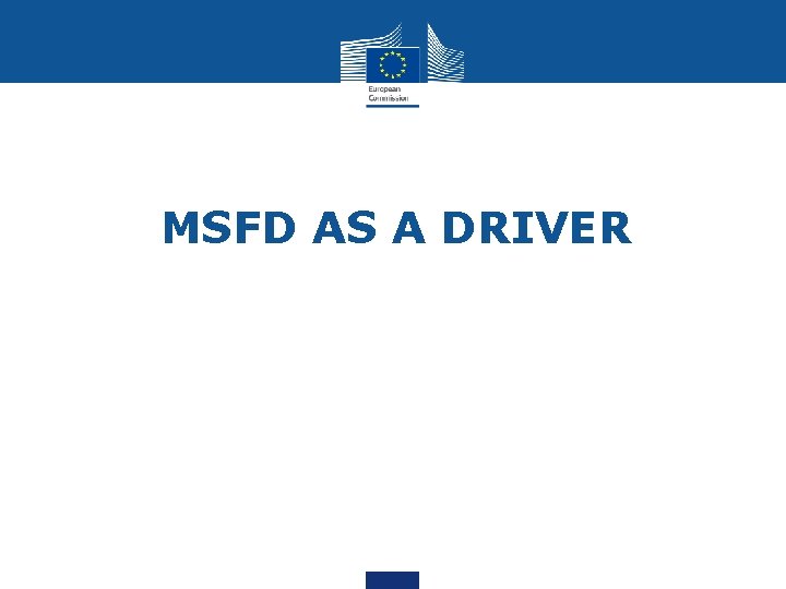 MSFD AS A DRIVER 