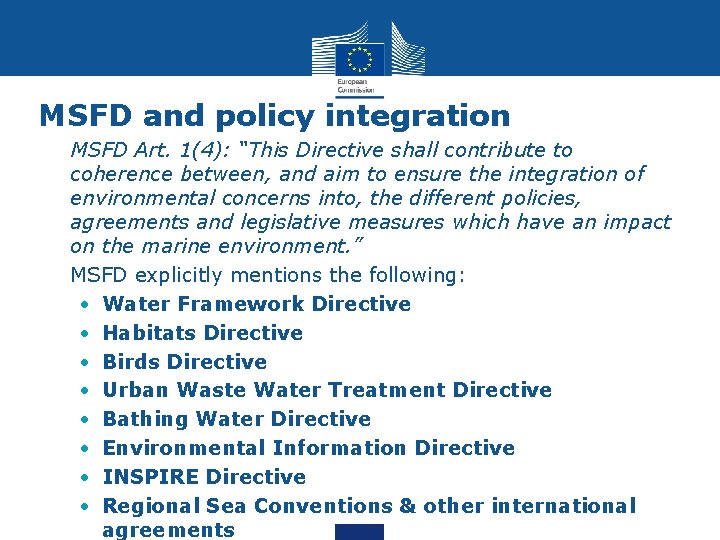 MSFD and policy integration • MSFD Art. 1(4): “This Directive shall contribute to coherence