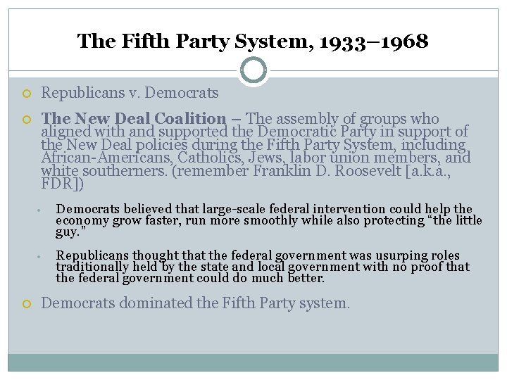 The Fifth Party System, 1933– 1968 Republicans v. Democrats The New Deal Coalition –