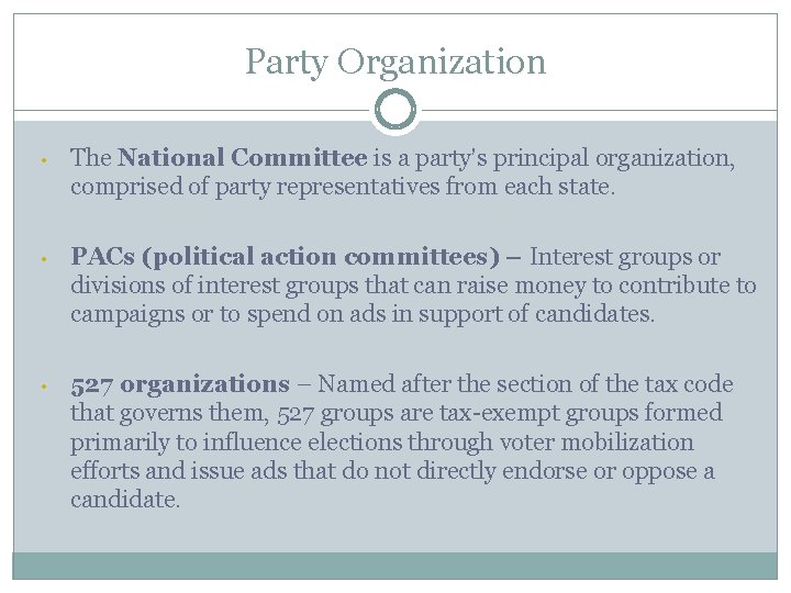 Party Organization • The National Committee is a party’s principal organization, comprised of party