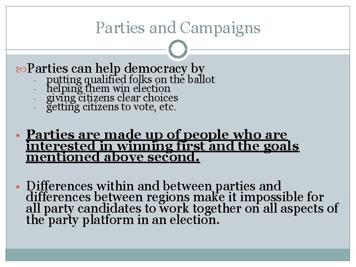 Parties and Campaigns Parties can help democracy by - putting qualified folks on the