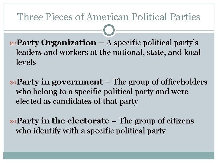 Three Pieces of American Political Parties Party Organization – A specific political party’s leaders