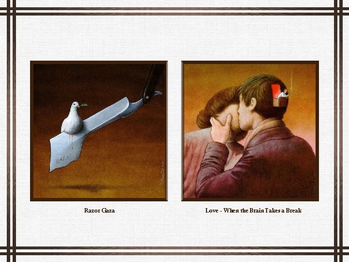 Razor Gaza Love - When the Brain Takes a Break 