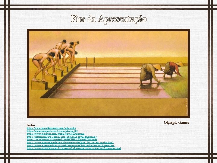 Fontes: http: //www. pawelkuczynski. com/index. php http: //www. toonpool. com/artists/pkuczy_357 http: //www. pictorem. com/profile/Pawel.