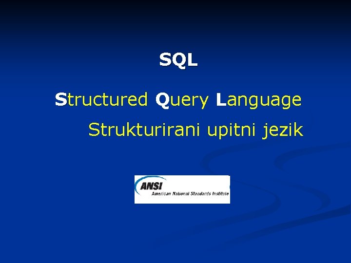 SQL Structured Query Language Strukturirani upitni jezik 