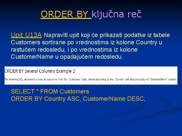 ORDER BY ključna reč Upit U 13 A Napraviti upit koji će prikazati podatke