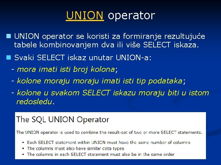 UNION operator n UNION operator se koristi za formiranje rezultujuće tabele kombinovanjem dva ili