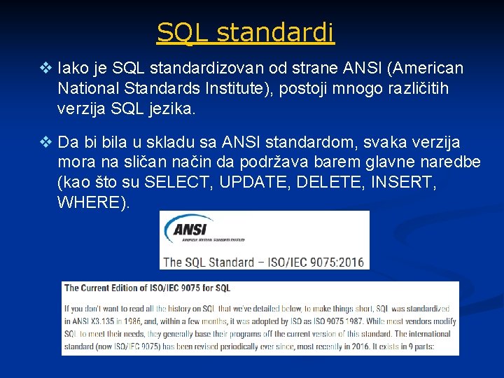 SQL standardi v Iako je SQL standardizovan od strane ANSI (American National Standards Institute),