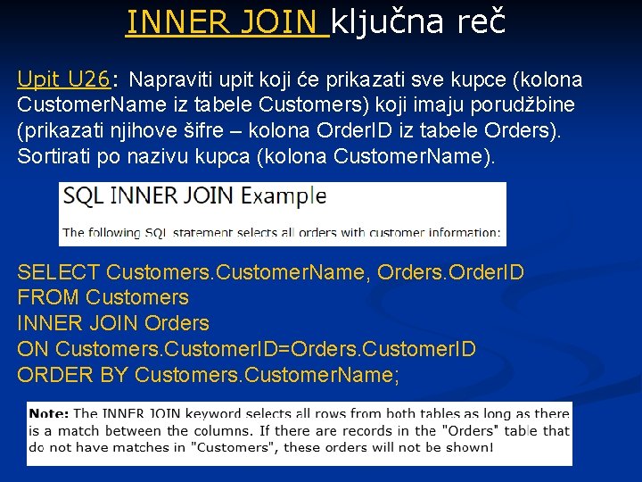 INNER JOIN ključna reč Upit U 26: Napraviti upit koji će prikazati sve kupce