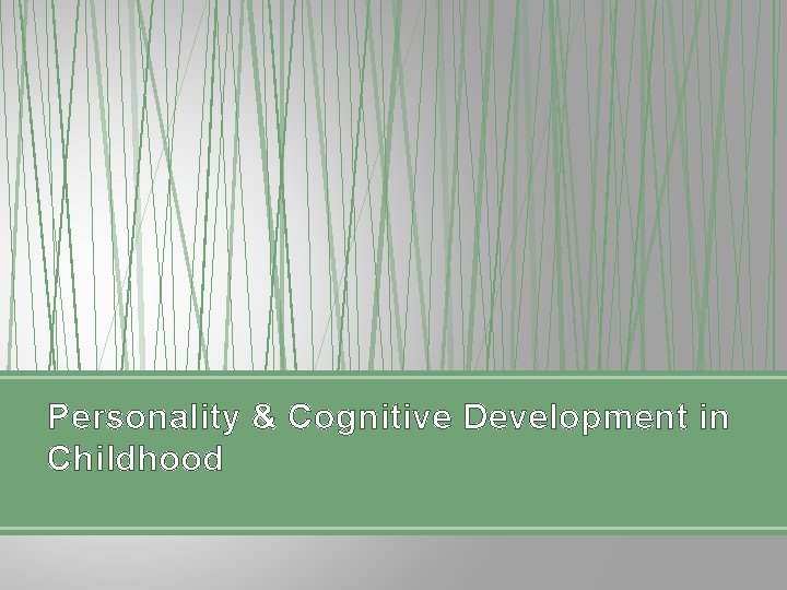 Personality & Cognitive Development in Childhood 
