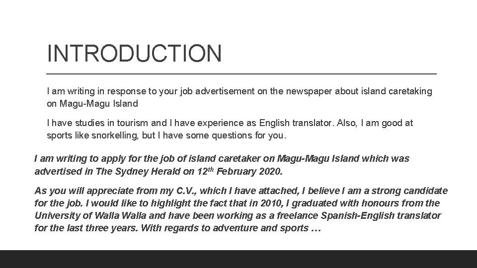 INTRODUCTION I am writing in response to your job advertisement on the newspaper about INTRODUCTION I am writing in response to your job advertisement on the newspaper about