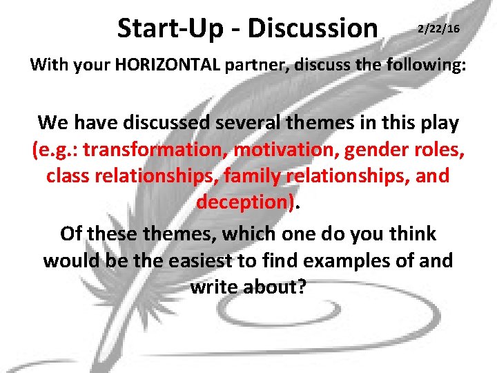 Start-Up - Discussion 2/22/16 With your HORIZONTAL partner, discuss the following: We have discussed