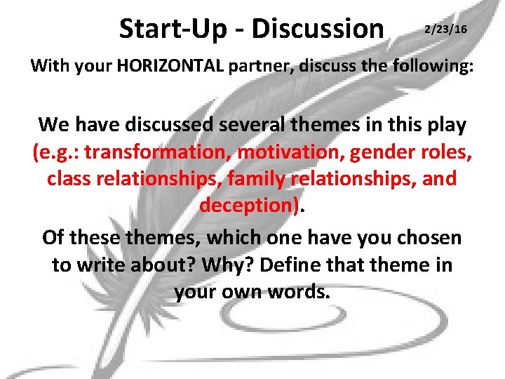 Start-Up - Discussion 2/23/16 With your HORIZONTAL partner, discuss the following: We have discussed