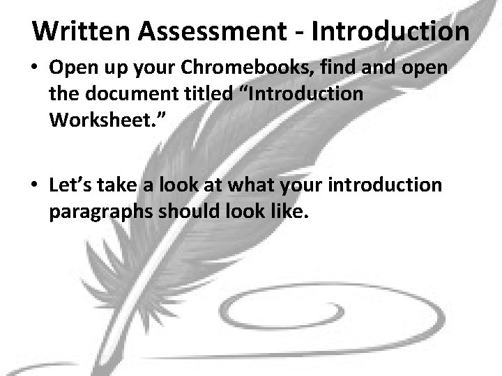 Written Assessment - Introduction • Open up your Chromebooks, find and open the document