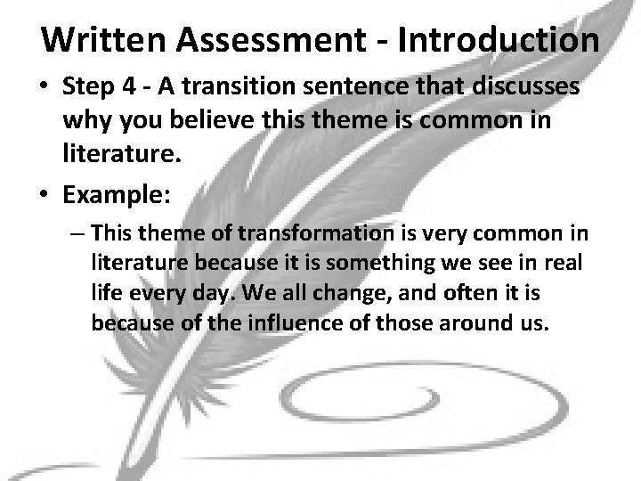 Written Assessment - Introduction • Step 4 - A transition sentence that discusses why