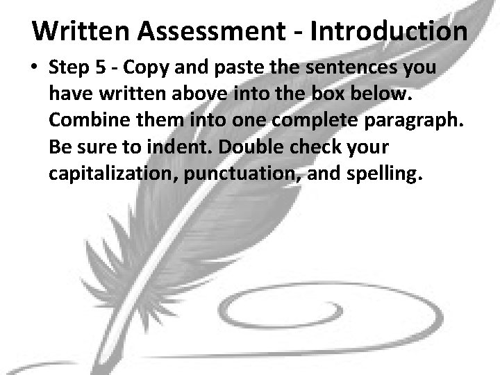 Written Assessment - Introduction • Step 5 - Copy and paste the sentences you