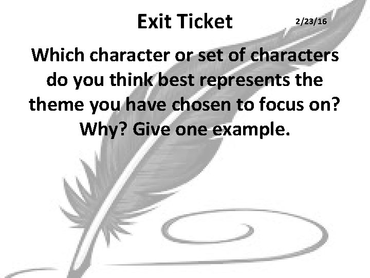 Exit Ticket 2/23/16 Which character or set of characters do you think best represents