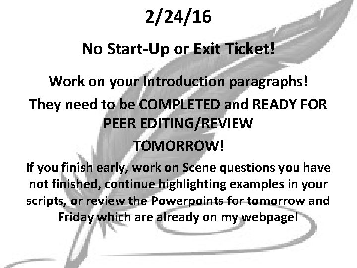 2/24/16 No Start-Up or Exit Ticket! Work on your Introduction paragraphs! They need to