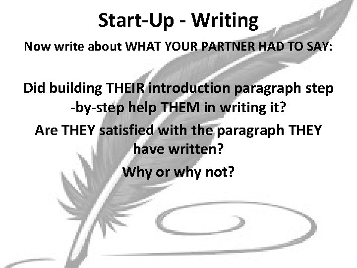 Start-Up - Writing Now write about WHAT YOUR PARTNER HAD TO SAY: Did building