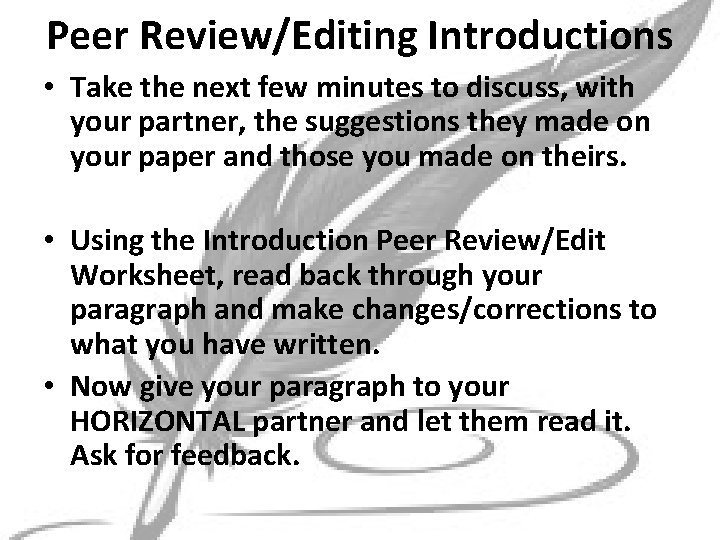 Peer Review/Editing Introductions • Take the next few minutes to discuss, with your partner,