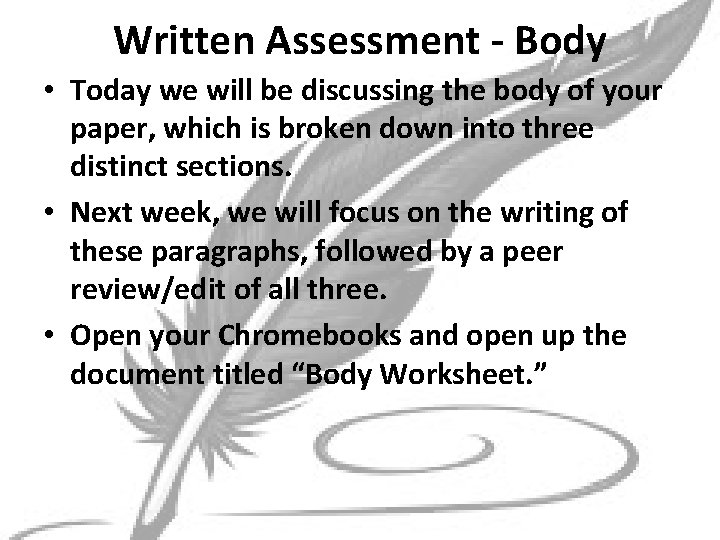 Written Assessment - Body • Today we will be discussing the body of your