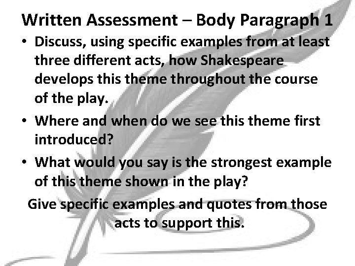 Written Assessment – Body Paragraph 1 • Discuss, using specific examples from at least