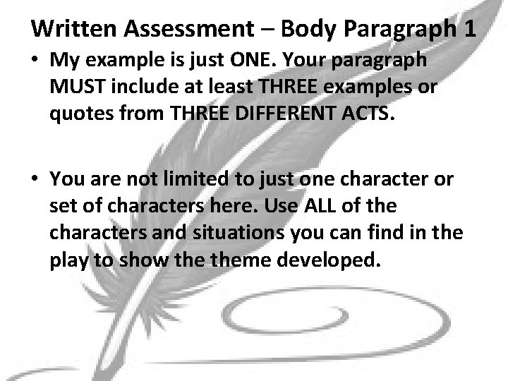 Written Assessment – Body Paragraph 1 • My example is just ONE. Your paragraph