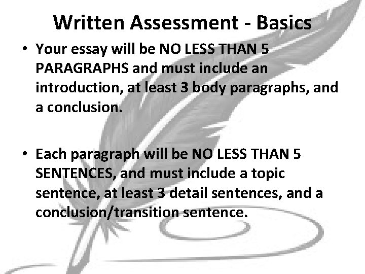 Written Assessment - Basics • Your essay will be NO LESS THAN 5 PARAGRAPHS