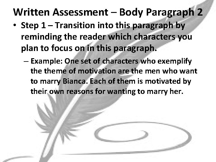 Written Assessment – Body Paragraph 2 • Step 1 – Transition into this paragraph