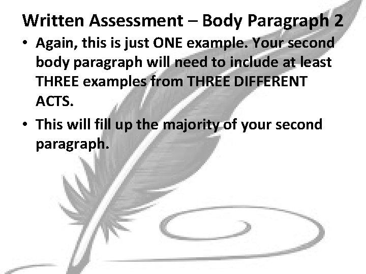 Written Assessment – Body Paragraph 2 • Again, this is just ONE example. Your