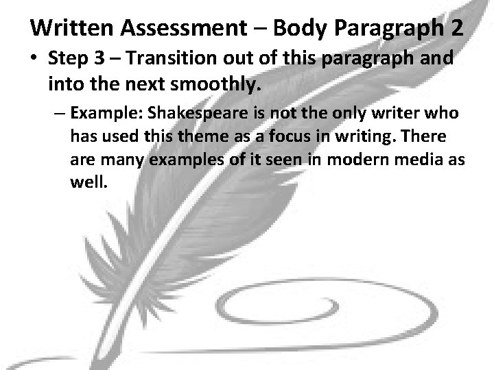 Written Assessment – Body Paragraph 2 • Step 3 – Transition out of this