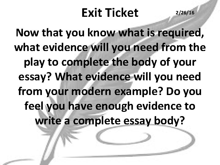 Exit Ticket 2/26/16 Now that you know what is required, what evidence will you