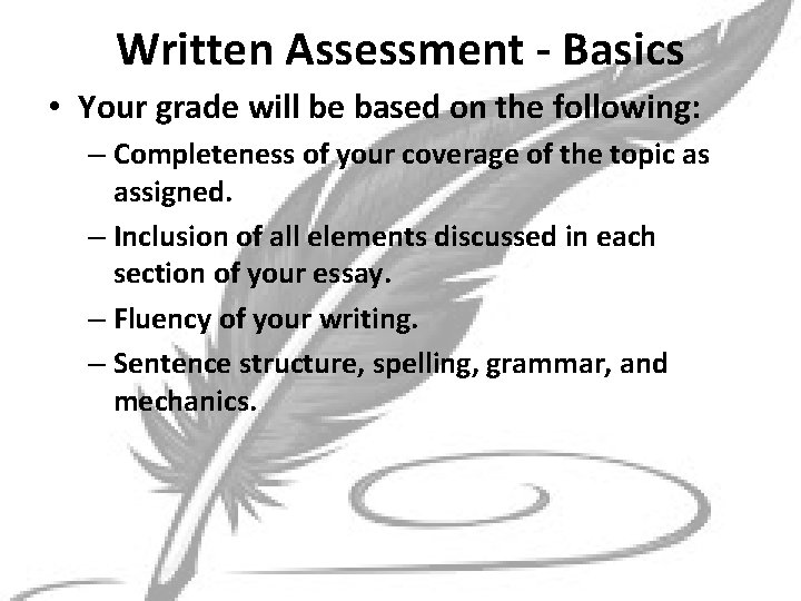 Written Assessment - Basics • Your grade will be based on the following: –