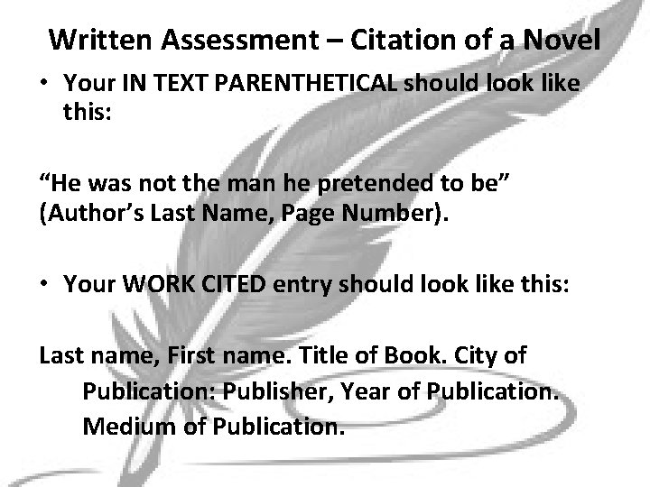 Written Assessment – Citation of a Novel • Your IN TEXT PARENTHETICAL should look