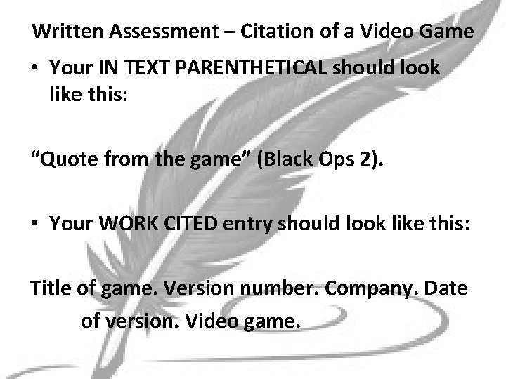 Written Assessment – Citation of a Video Game • Your IN TEXT PARENTHETICAL should