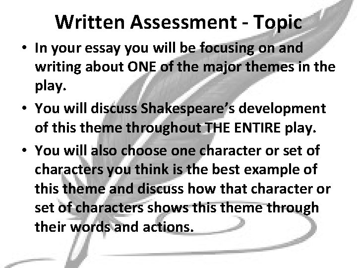 Written Assessment - Topic • In your essay you will be focusing on and