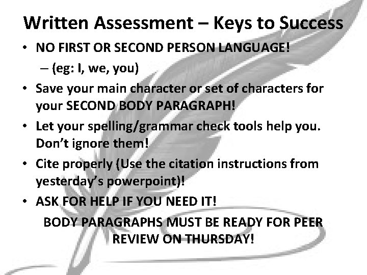 Written Assessment – Keys to Success • NO FIRST OR SECOND PERSON LANGUAGE! –