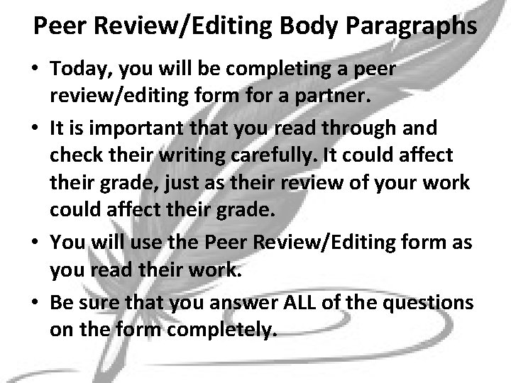 Peer Review/Editing Body Paragraphs • Today, you will be completing a peer review/editing form