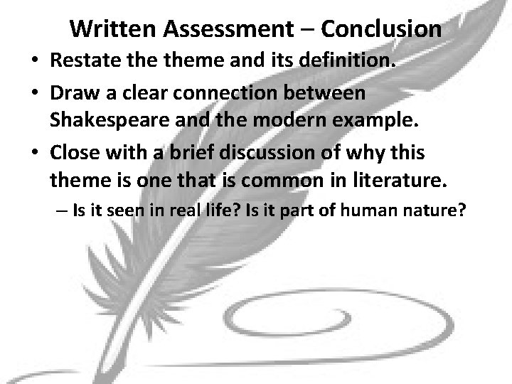 Written Assessment – Conclusion • Restate theme and its definition. • Draw a clear