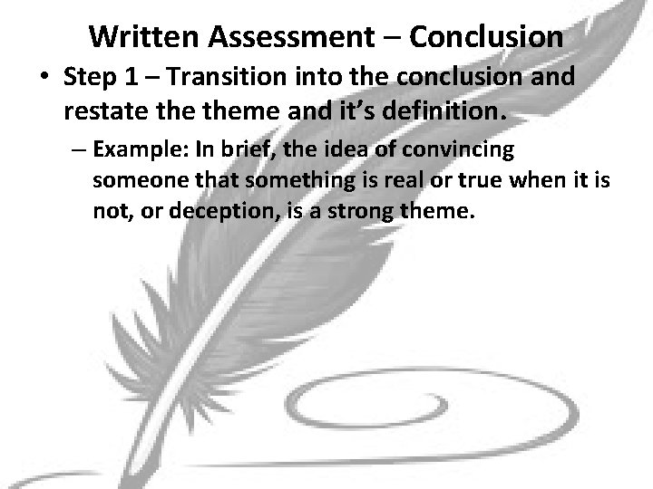 Written Assessment – Conclusion • Step 1 – Transition into the conclusion and restate