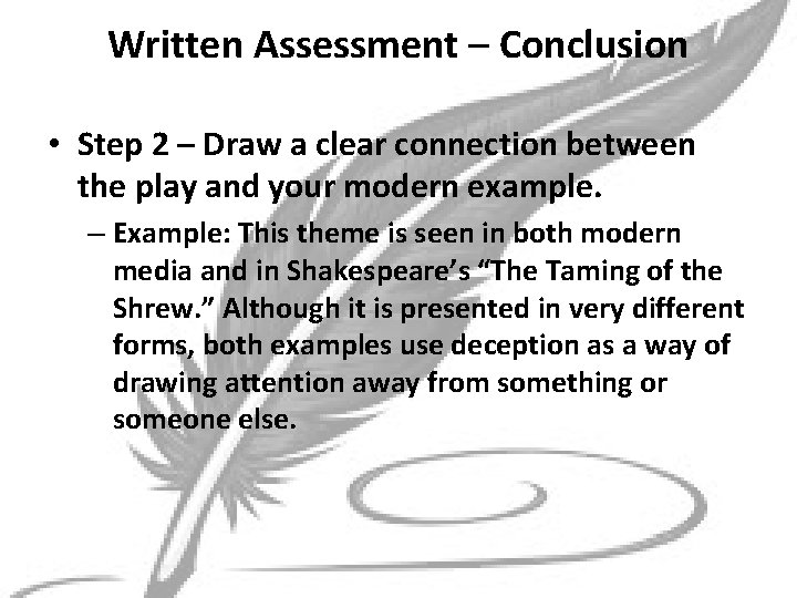 Written Assessment – Conclusion • Step 2 – Draw a clear connection between the