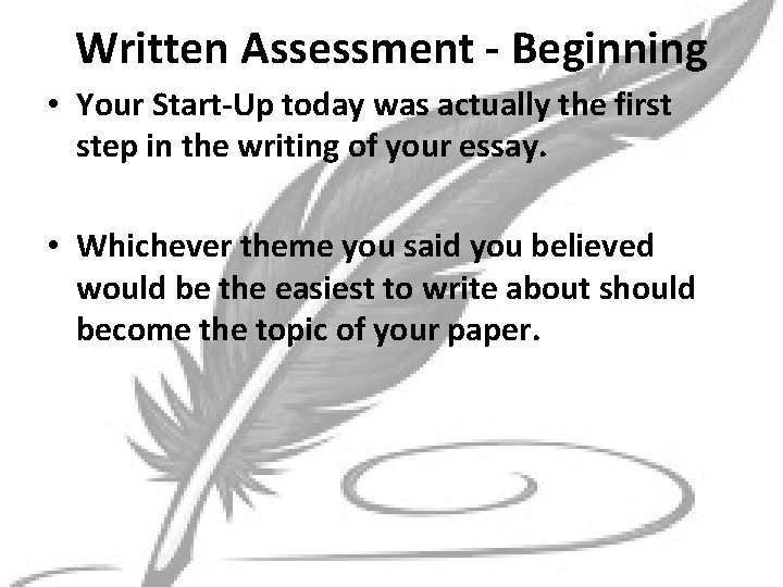 Written Assessment - Beginning • Your Start-Up today was actually the first step in