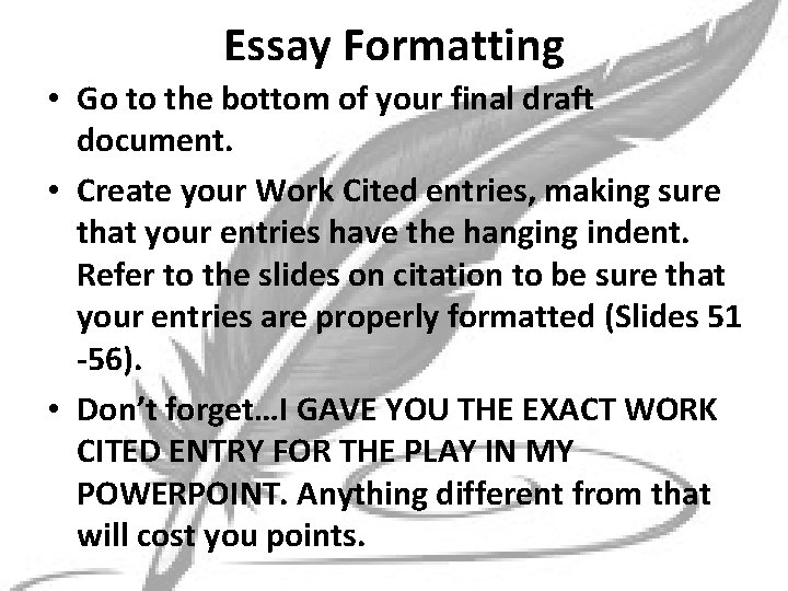 Essay Formatting • Go to the bottom of your final draft document. • Create