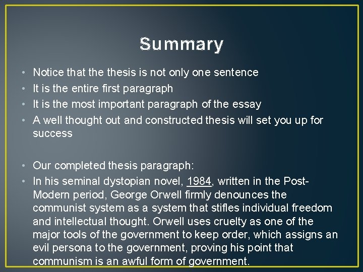 Summary • • Notice that thesis is not only one sentence It is the Summary • • Notice that thesis is not only one sentence It is the