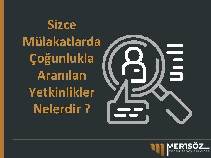 Sizce Mülakatlarda Çoğunlukla Aranılan Yetkinlikler Nelerdir ? 