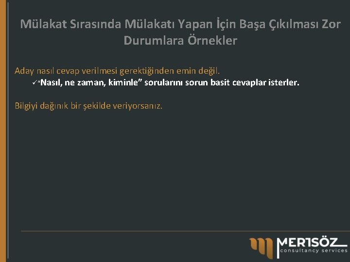 Mülakat Sırasında Mülakatı Yapan İçin Başa Çıkılması Zor Durumlara Örnekler Aday nasıl cevap verilmesi