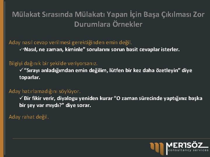 Mülakat Sırasında Mülakatı Yapan İçin Başa Çıkılması Zor Durumlara Örnekler Aday nasıl cevap verilmesi